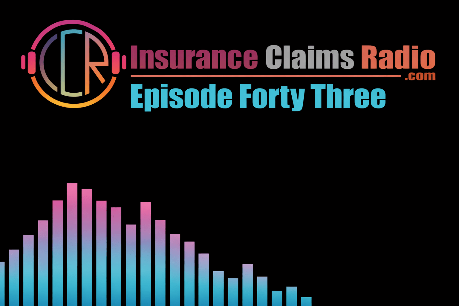 Insurance Claims Radio 43 Insurance Claims Radio Logo episode 43 YouTube cover with pink and blue soundbars